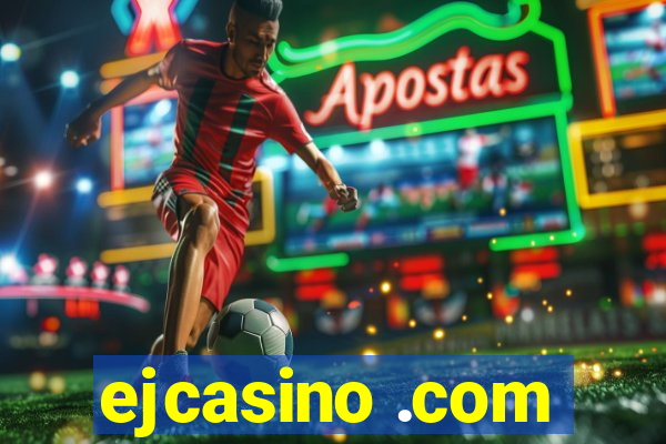 ejcasino .com